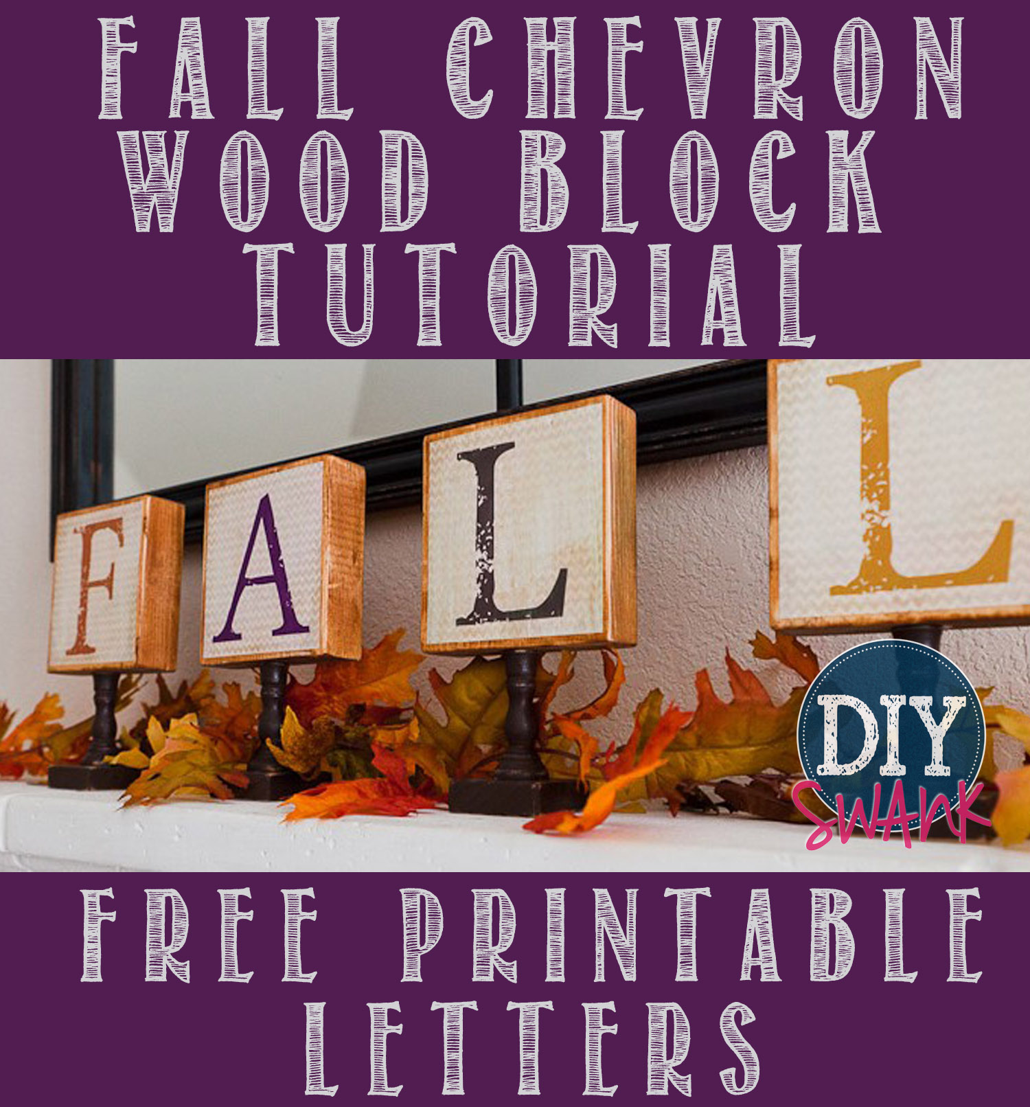 Diy Fall Chevron Wood Block Letters Free Printable Diy Swank